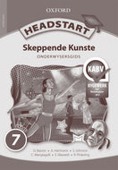 Headstart Skeppende Kunste GR 7 Onderwysersgids