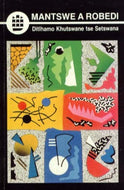 Mantswe a a Robedi (Creative Writing Series)