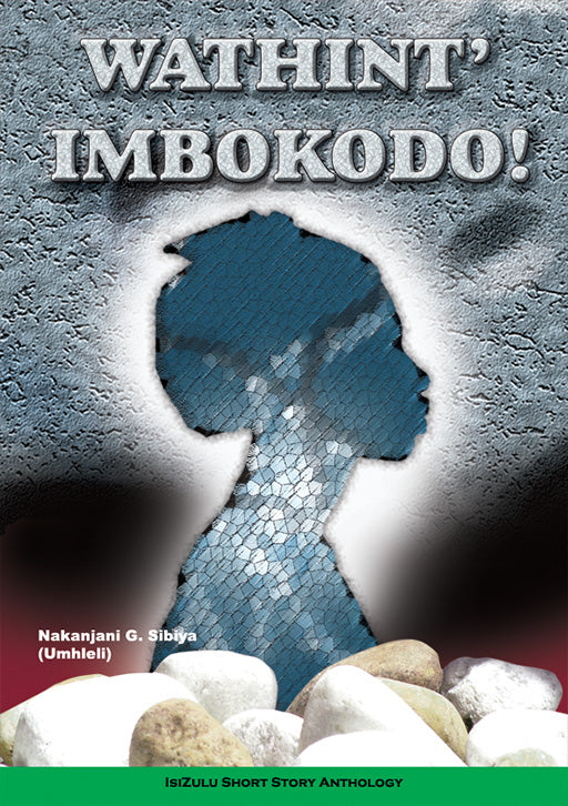 Wathint Imbokodol Zulu Short Stories