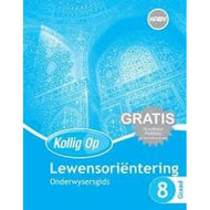 Kollig Op Lewensoriëntering Graad 8 Onderwysersgids