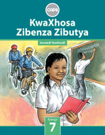 KwaXhosa Zibenza Zibutya IsiXhosa Home Language Grade 7 Learner's Book