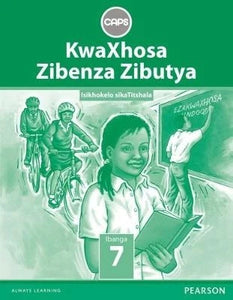 KwaXhosa Zibenza Zibutya IsiXhosa Home Language Grade 7 Teacher's Guide