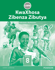 "KwaXhosa Zibenza Zibutya IsiXhosa Home Language Grade 8  Teacher's Guide"