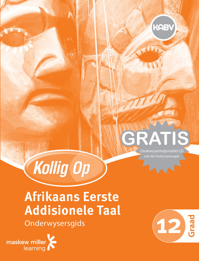 Kollig Op Afrikaans Eerste Addisionele
Taal Graad 12
 Onderwysersgids