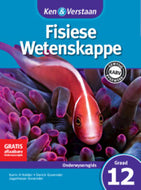 Ken & Verstaan Fisiese Wetenskappe Onderwysersgids GR 12