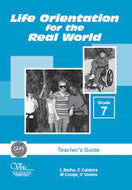 Life Orientation for the Real World Grade 7 Teacher's Guide (CAPS)
