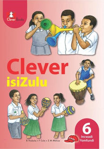 CLEVER ISIZULU Home Language GR 6 Learner's Book