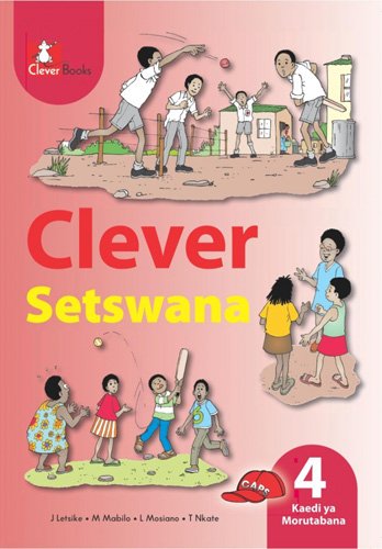 CLEVER SETSWANA Home Language GR 4 Teacher's Guide