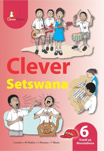 CLEVER SETSWANA HL GR 6 Teacher's Guide