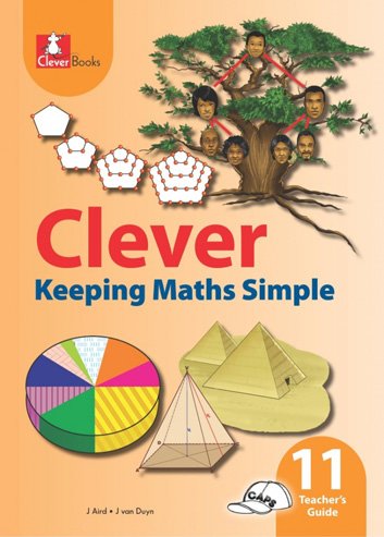 CLEVER KEEPING MATHS SIMPLE GR 11 Teacher's Guide