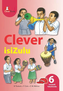 CLEVER ISIZULU Home Language GR 6 CORE Reader