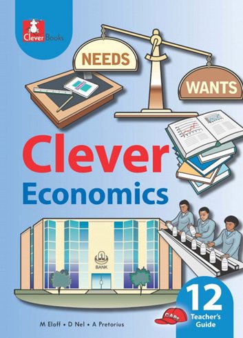 CLEVER ECONOMICS GR 12 Teacher's Guide