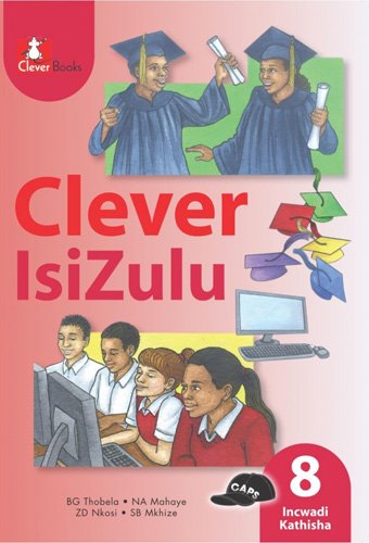 CLEVER ISIZULU Home Language GR 8 Teacher's Guide