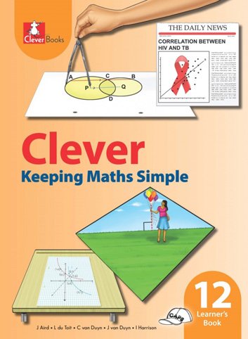 CLEVER KEEPING MATHS SIMPLE GR 12 Learner's Book