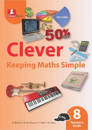 CLEVER KEEPING MATHS SIMPLE GR 8 Teacher's Guide