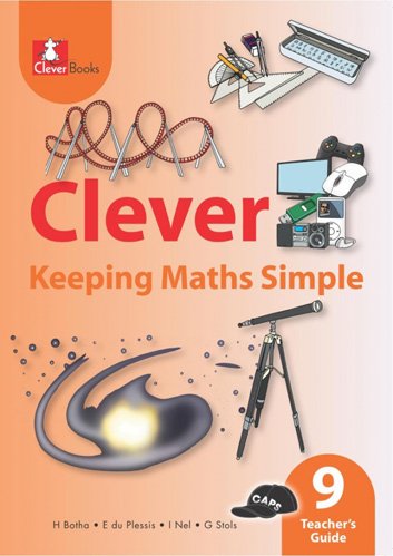 CLEVER KEEPING MATHS SIMPLE GR 9 Teacher's Guide