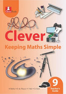 CLEVER KEEPING MATHS SIMPLE GR 9 Teacher's Guide