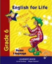 Eng for Life – An Inter language text Home Language Learner Book Gr. 6