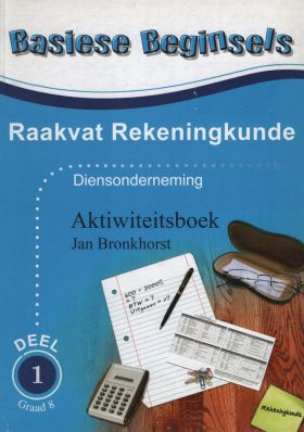 Basiese Beginsels Raakvat Rekeningkunde Gr 8 Aktiwiteitsboek (Printed book.)