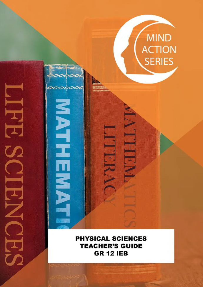 Mind Action Physical Science Teachers Guide IEB Gr12