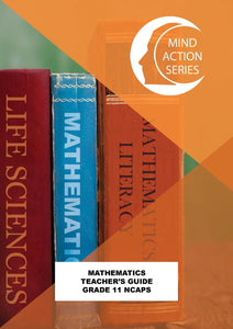 Mind Action Mathematics Teachers Guide (New Edition) NCAPS (2019) GR11