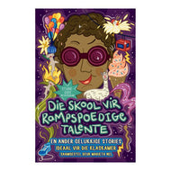 Die skool van rampspoedige talente en ander gelukkige stories (Leesboek)