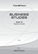 FastTrack BUSINESS STUDIES Gr 10 Teacher's Guide  (CAPS)