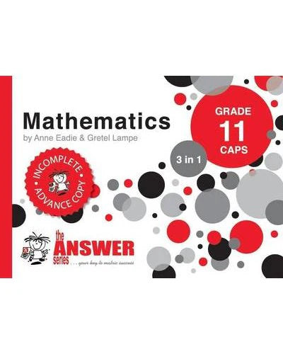 GR 11 MATHS 3-in-1 CAPS