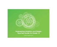 Engineering Graphics and Design Teachers Guide for Grade 10 CAPS