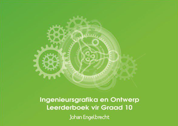 Ingenieursgrafika en Ontwerp Leerderboek vir Graad 10