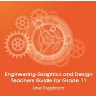 Engineering Graphics and Design Teachers Guide for Grade 11 CAPS