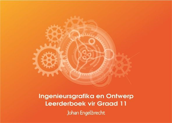 Ingenieursgrafika en Ontwerp Leerderboek vir Graad 11 KABV