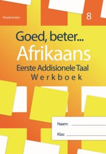 Goed, beter Afrikaans Eerste addisionele Taal Gr 8 (2022 Uitgawe)