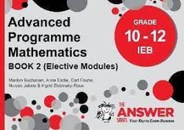 Advanced Programme Mathematics (IEB) Book 2  (Elective Modules) Gr 10-12