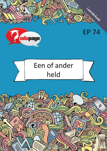 Een of ander held Leerderboek  (EP74 Edupage)
