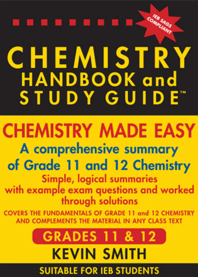 CHEMISTRY HANDBOOK & STUDY GUIDE GR 11 & 12 (IEB SAGS COMPLIANT) NEW ED 2024