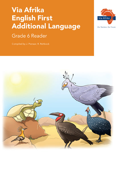 Via Afrika English First Additional Language Grade 6 Reader 
Contents: Short stories; Drama; Poetry; Information texts; Social texts; Media texts 
(Printed book.)