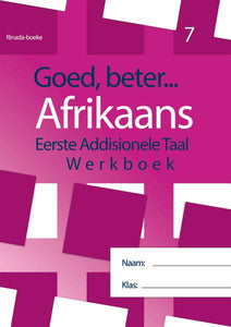 Goed, beter Afrikaans Eerste Addisionele Taal Gr 7 Werkboek 2011