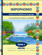 IMPOPHOMO -  IsiZulu FAL Learner's Workbook Grade 4 (Uthingo) (Compulsory in Hard Copy)