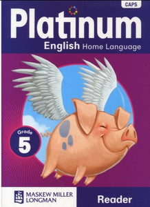 Platinum English Home Language Grade 5 Reader