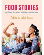 Food stories: Our favourite recipes, with love from the twins (Teboto & Lebo Ndala)