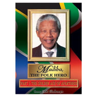 Madiba, The Folk Hero (Part 1)The Golden Age of Apartheid