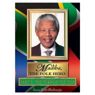 Madiba, The Folk Hero (Part 2) The Turn of the Tide