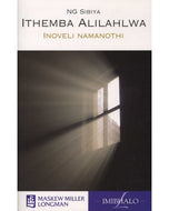 IsiZulu Home Language Grade 7 Novel (Ithemba Alilahlwa)