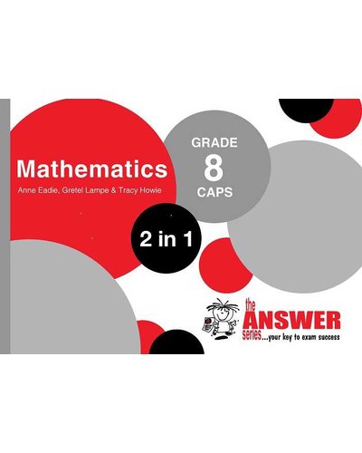MATHEMATICS '2in1' Gr 8 CAPS Study Guide