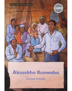 "Senior African Writers Series:  IsiXhosa HL Novel Gr 9: Akusekho Konwaba"
