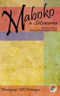 Maboko a Setswana Poetry (MML Lit Setswana Anth)