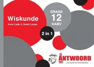 GR 12 WISKUNDE 2-in-1 KABV (The Answer Series)